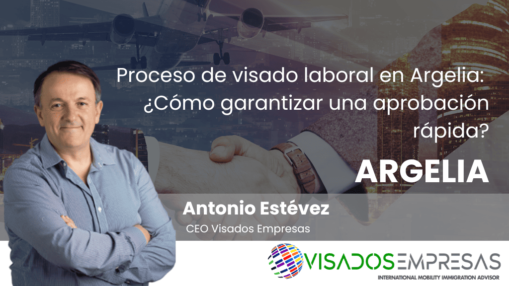 Proceso del visado laboral en Argelia