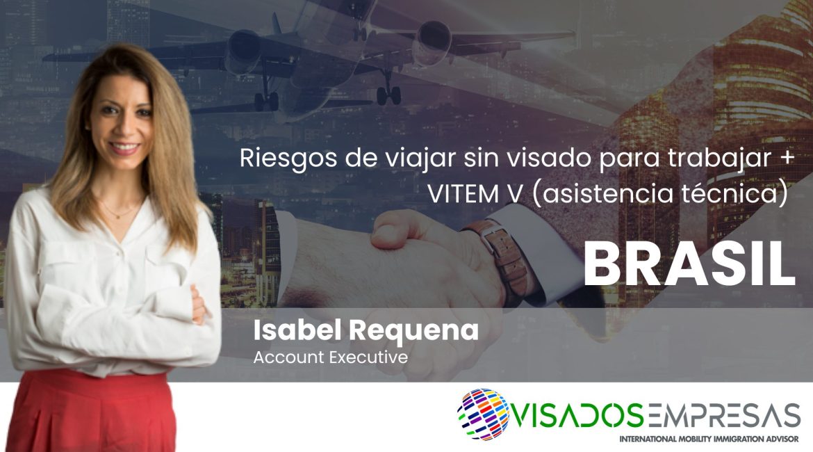 Brasil: puedes entrar sin visado… pero no “trabajar”. Riesgos reales y cómo tramitar el VITEM V (asistencia técnica)